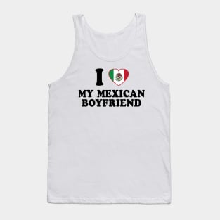 I Love my Mexican Boyfriend - Mexico Flag, Latinx Pride, Valentines Gift Black Tank Top